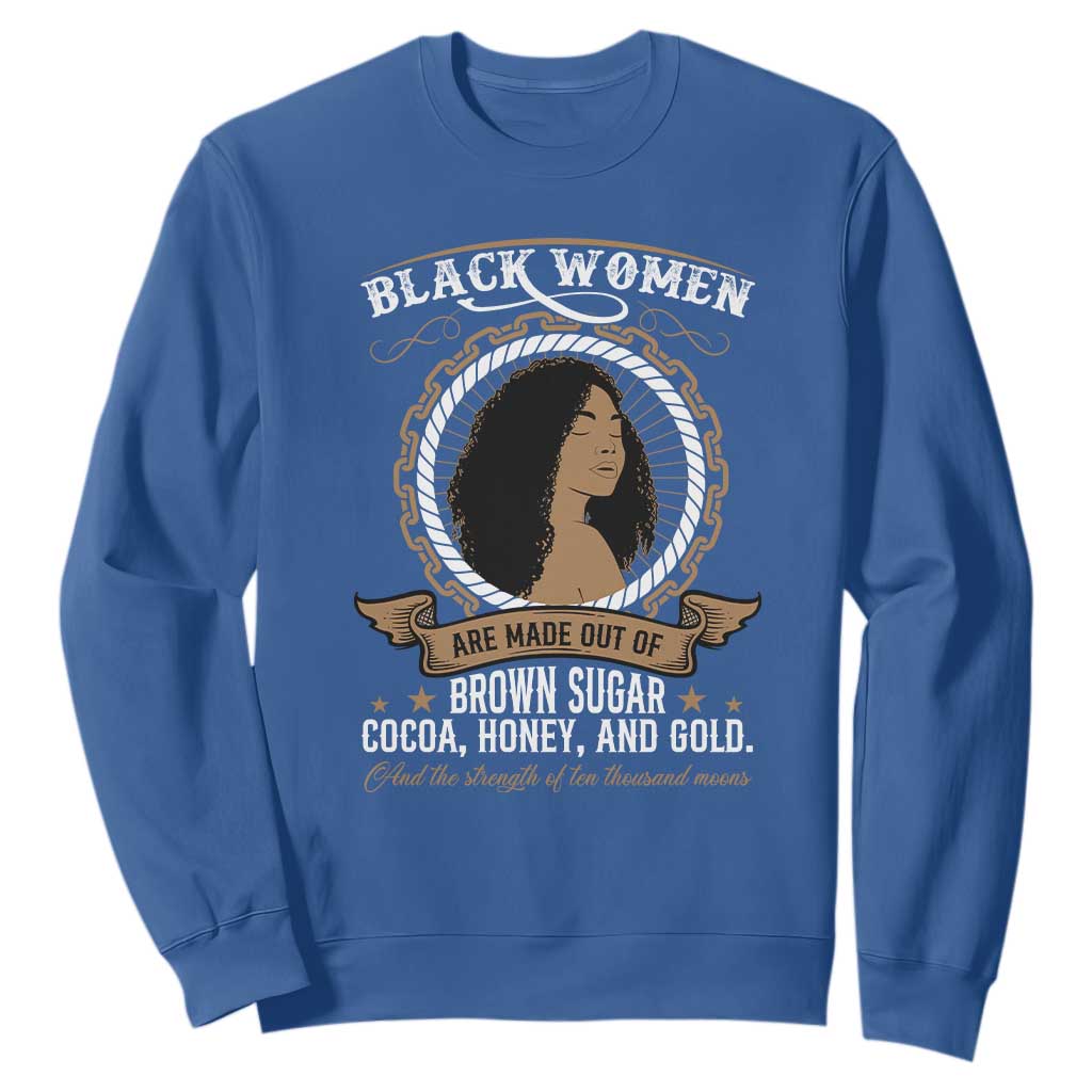 Black Women Pride Sweatshirt Made Out Of Brown Sugar Cocoa Honey And Gold
