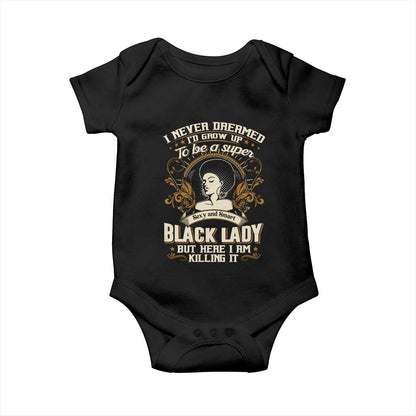Black Women Pride Baby Onesie I Never Dreamed I'd Grow Up To Be A Super Sexy And Smart Black Lady