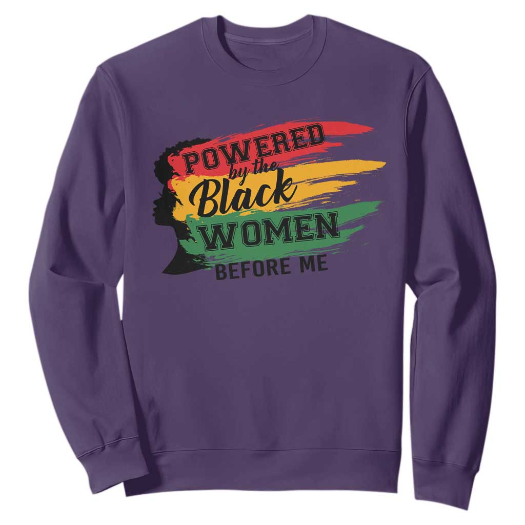 Powered By The Black Women Before Me Sweatshirt