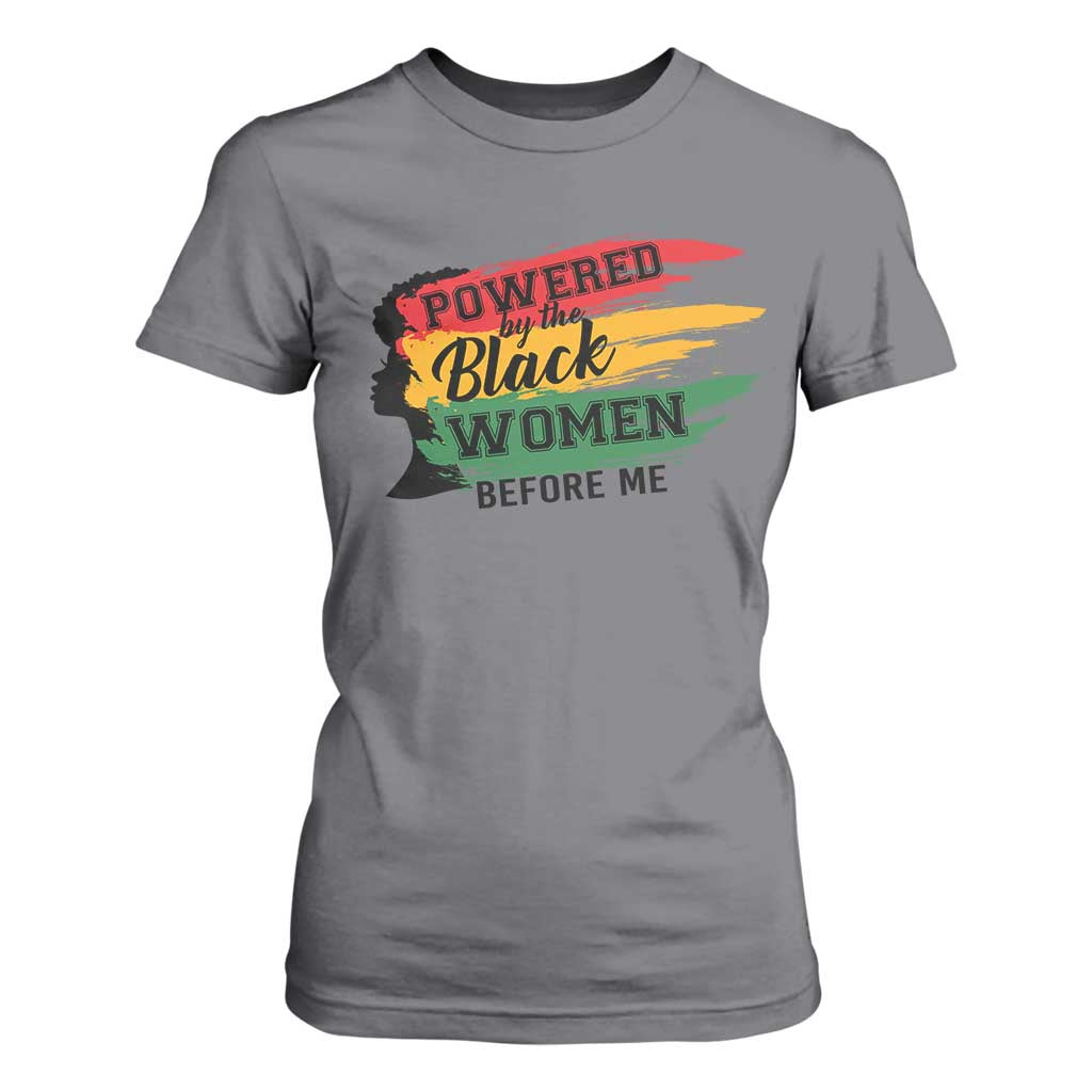 Powered By The Black Women Before Me T Shirt For Women