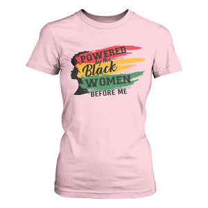 Powered By The Black Women Before Me T Shirt For Women