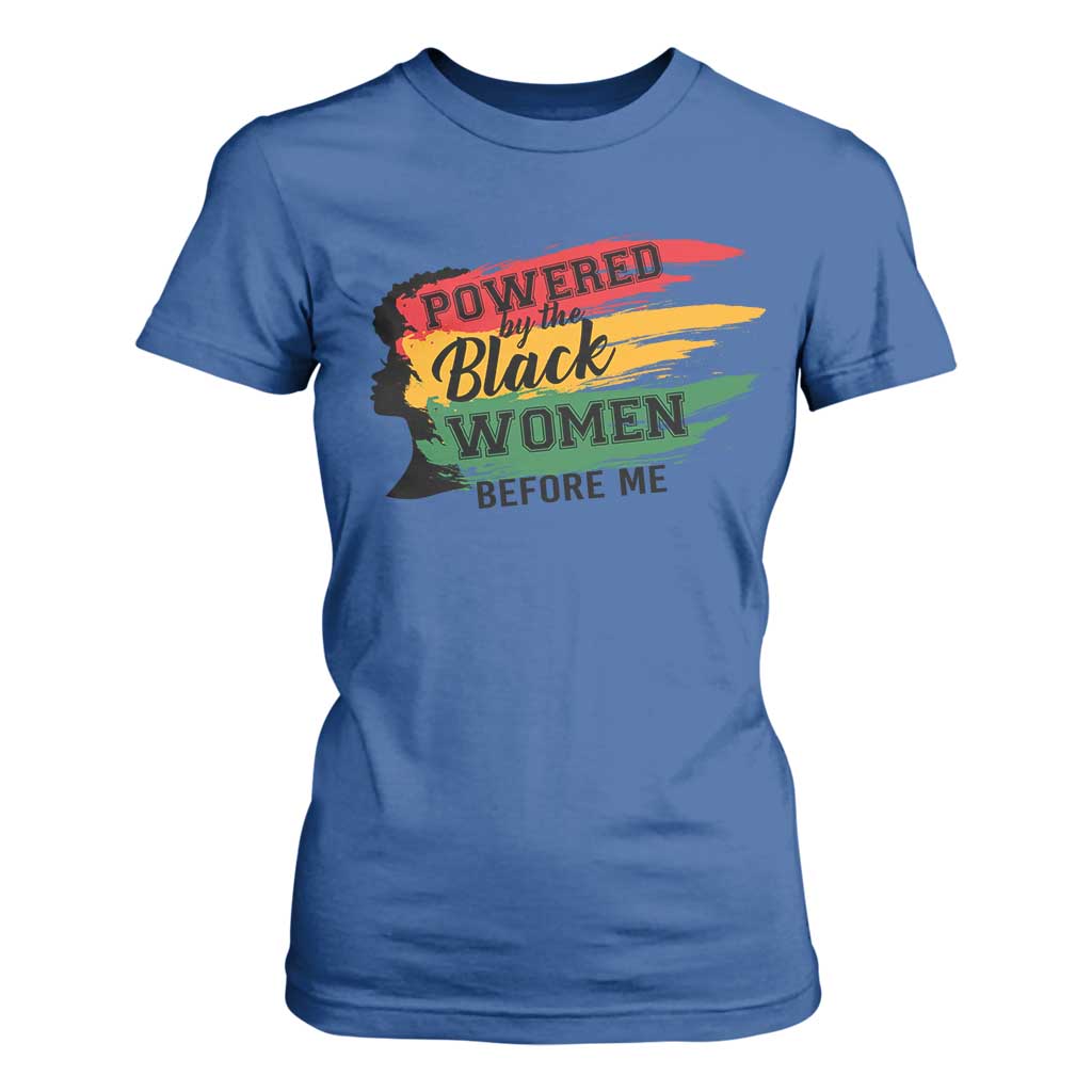 Powered By The Black Women Before Me T Shirt For Women