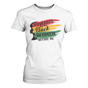 Powered By The Black Women Before Me T Shirt For Women