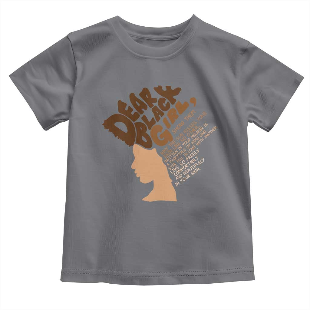 Dear Black Girl Black Women Pride Toddler T Shirt