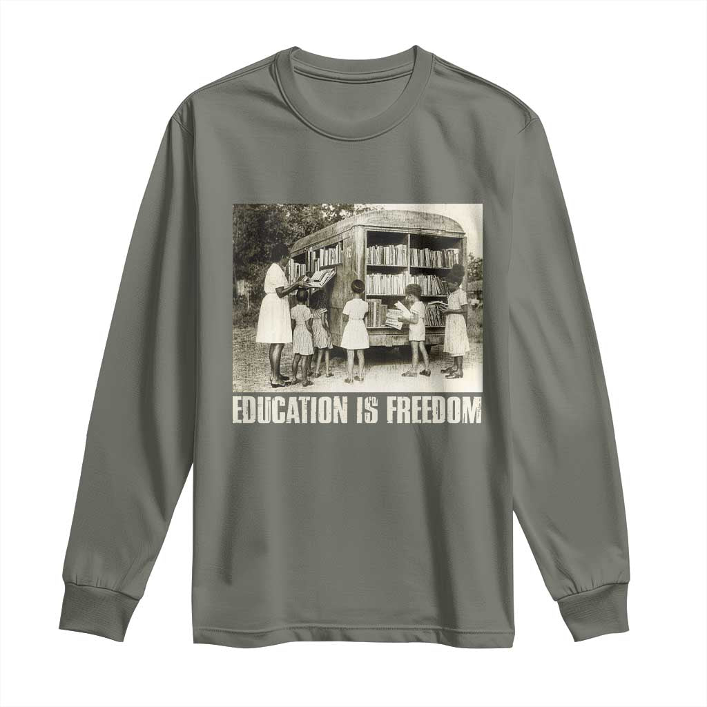 Education Is Freedom Long Sleeve Shirt Black Educator Bookish