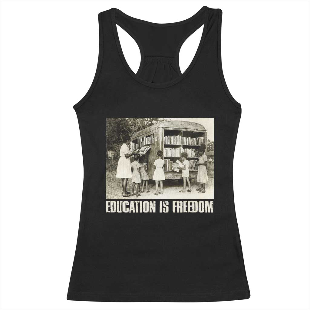 Education Is Freedom Racerback Tank Top Black Educator Bookish