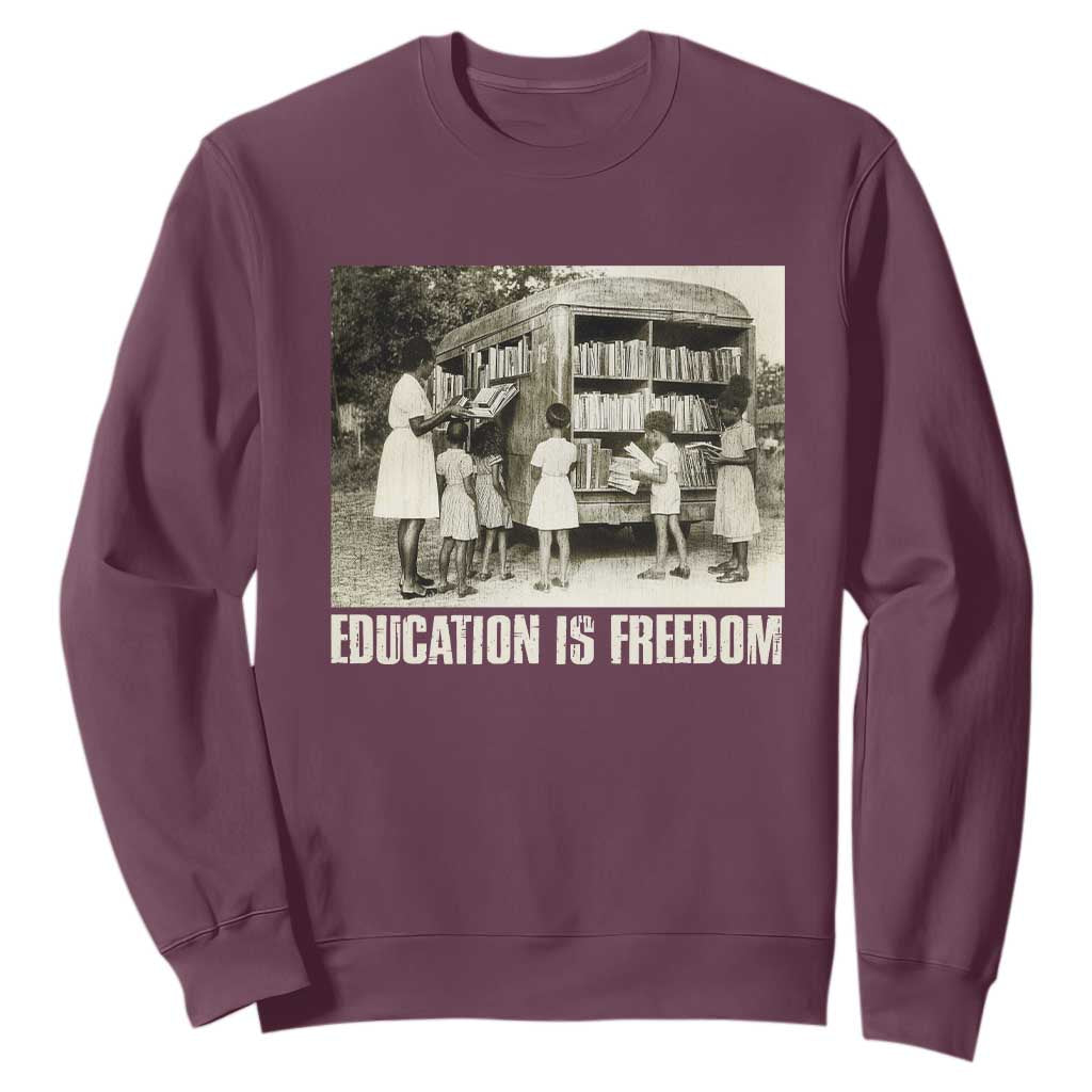 Education Is Freedom Sweatshirt Black Educator Bookish