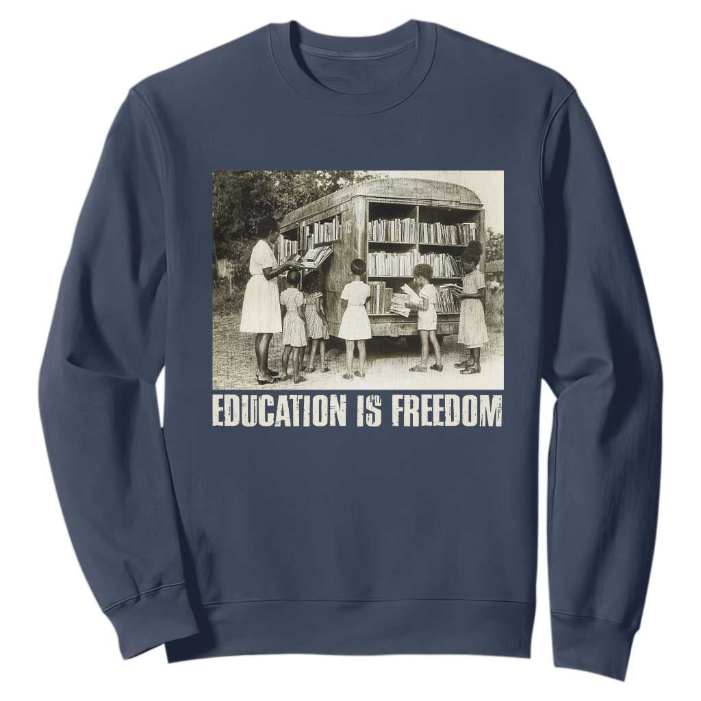 Education Is Freedom Sweatshirt Black Educator Bookish