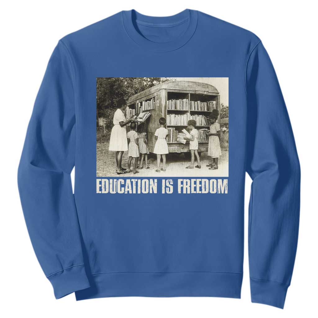 Education Is Freedom Sweatshirt Black Educator Bookish