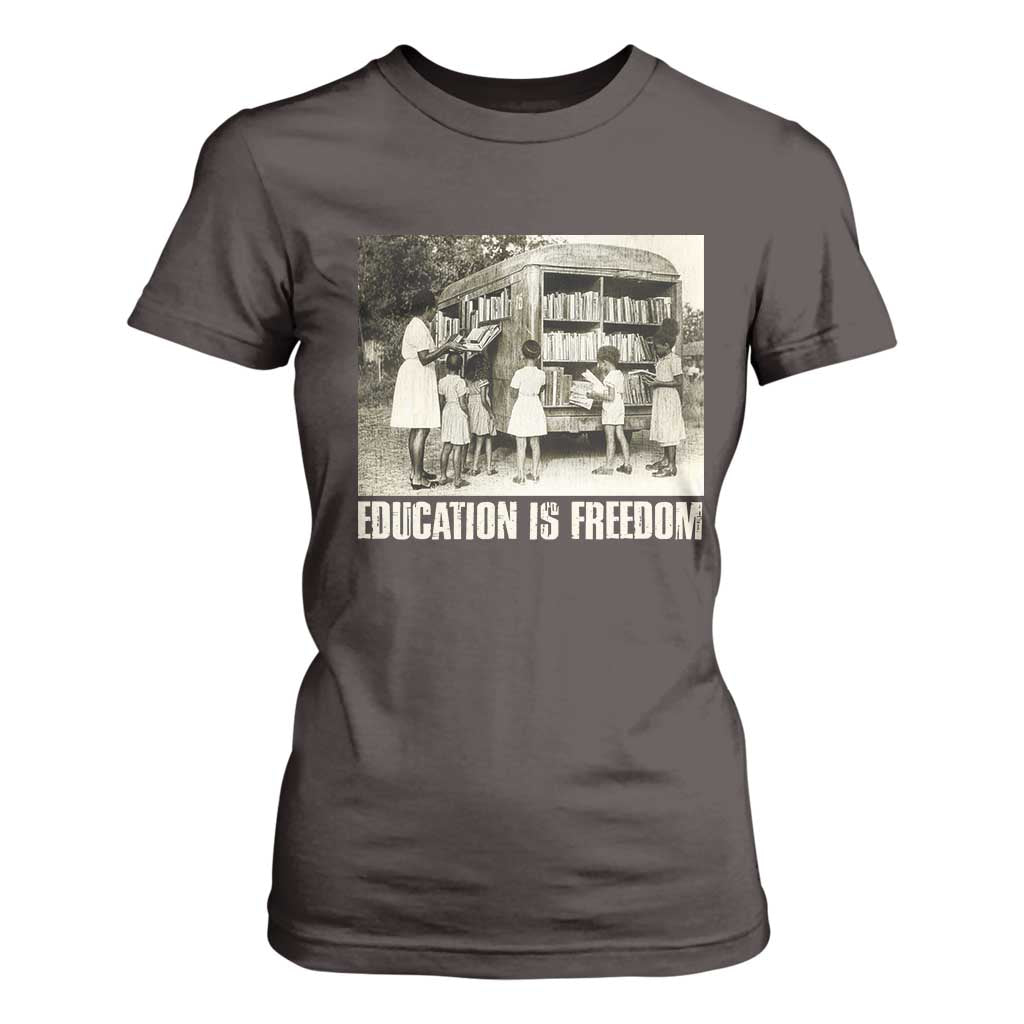 Education Is Freedom T Shirt For Women Black Educator Bookish