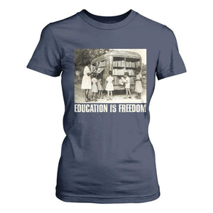 Education Is Freedom T Shirt For Women Black Educator Bookish