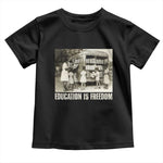 Education Is Freedom Toddler T Shirt Black Educator Bookish