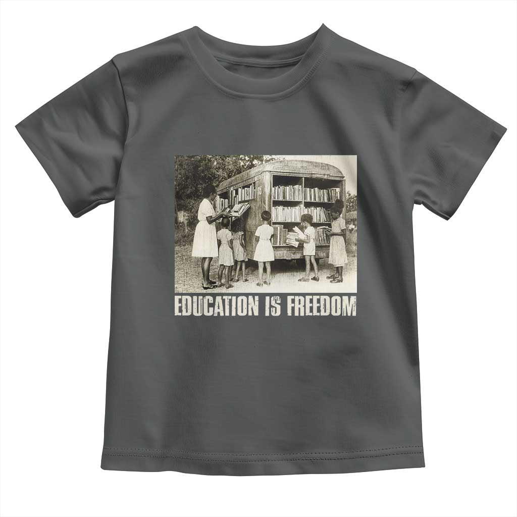 Education Is Freedom Toddler T Shirt Black Educator Bookish