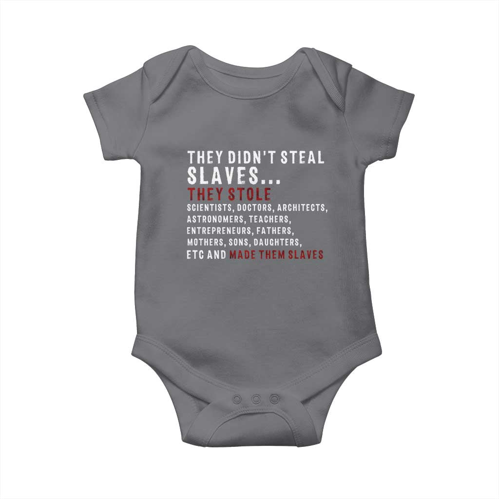 Black History Baby Onesie They Didn't Steal Slaves They Stolen And Made Them Slaves TS09