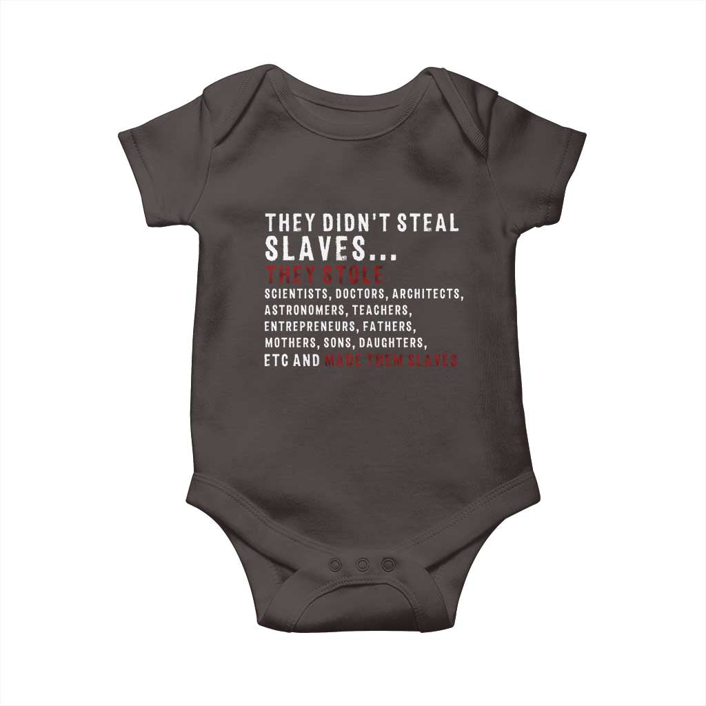 Black History Baby Onesie They Didn't Steal Slaves They Stolen And Made Them Slaves TS09