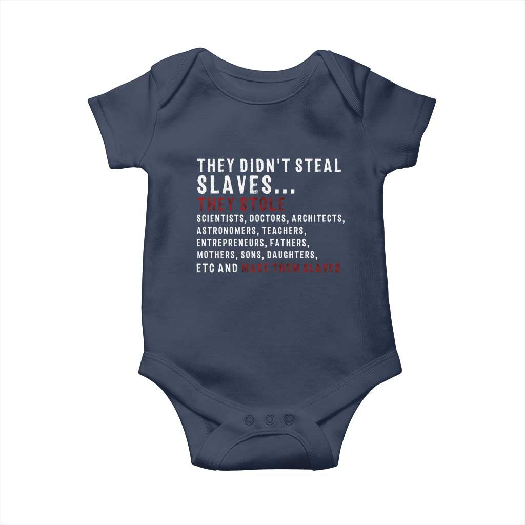 Black History Baby Onesie They Didn't Steal Slaves They Stolen And Made Them Slaves TS09