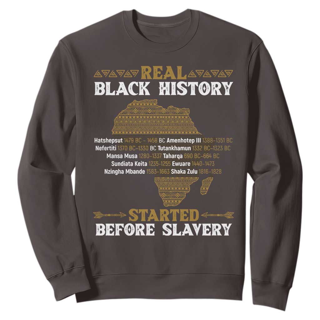 Real Black History Started Before Slavery Sweatshirt