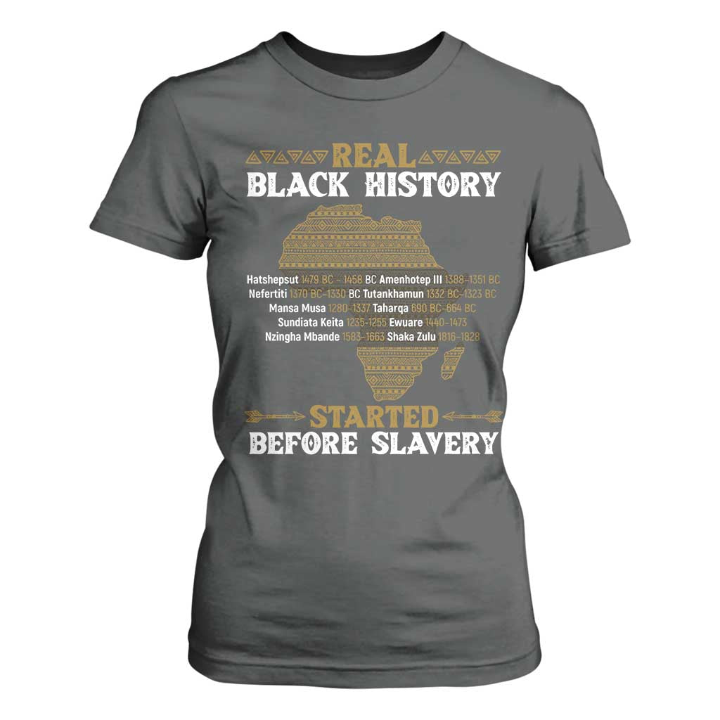 Real Black History Started Before Slavery T Shirt For Women