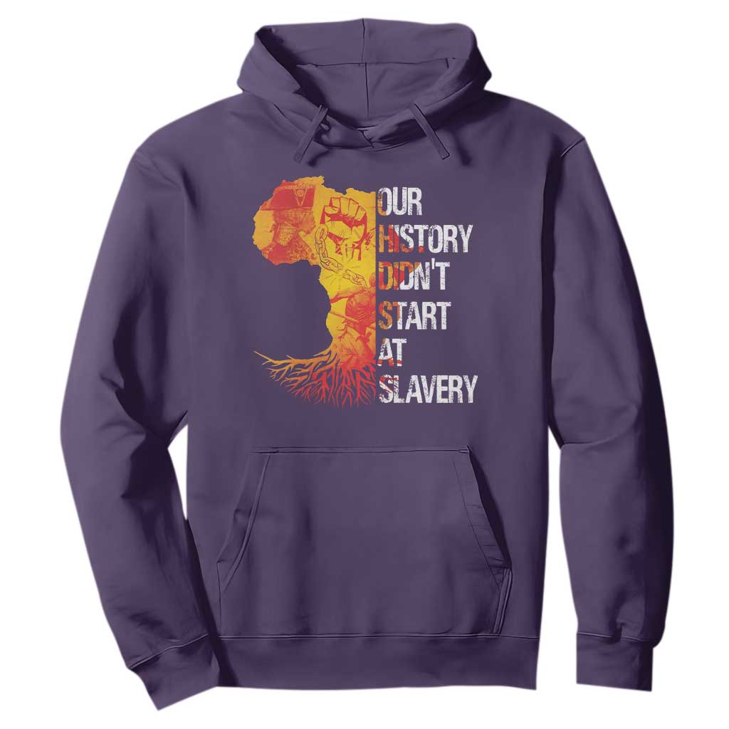 Black History Hoodie Our History Didn't Start At Slavery