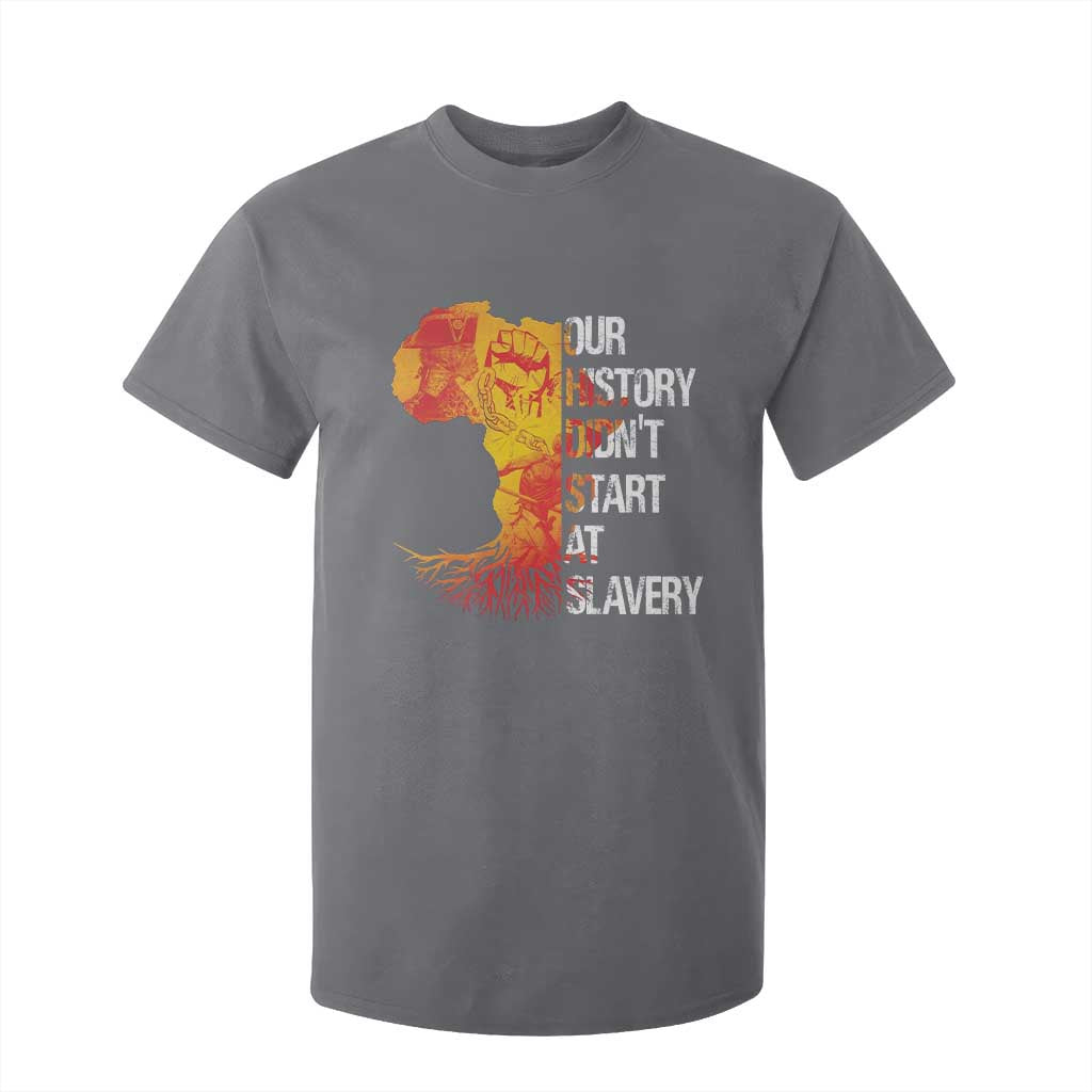 Black History T Shirt For Kid Our History Didn't Start At Slavery