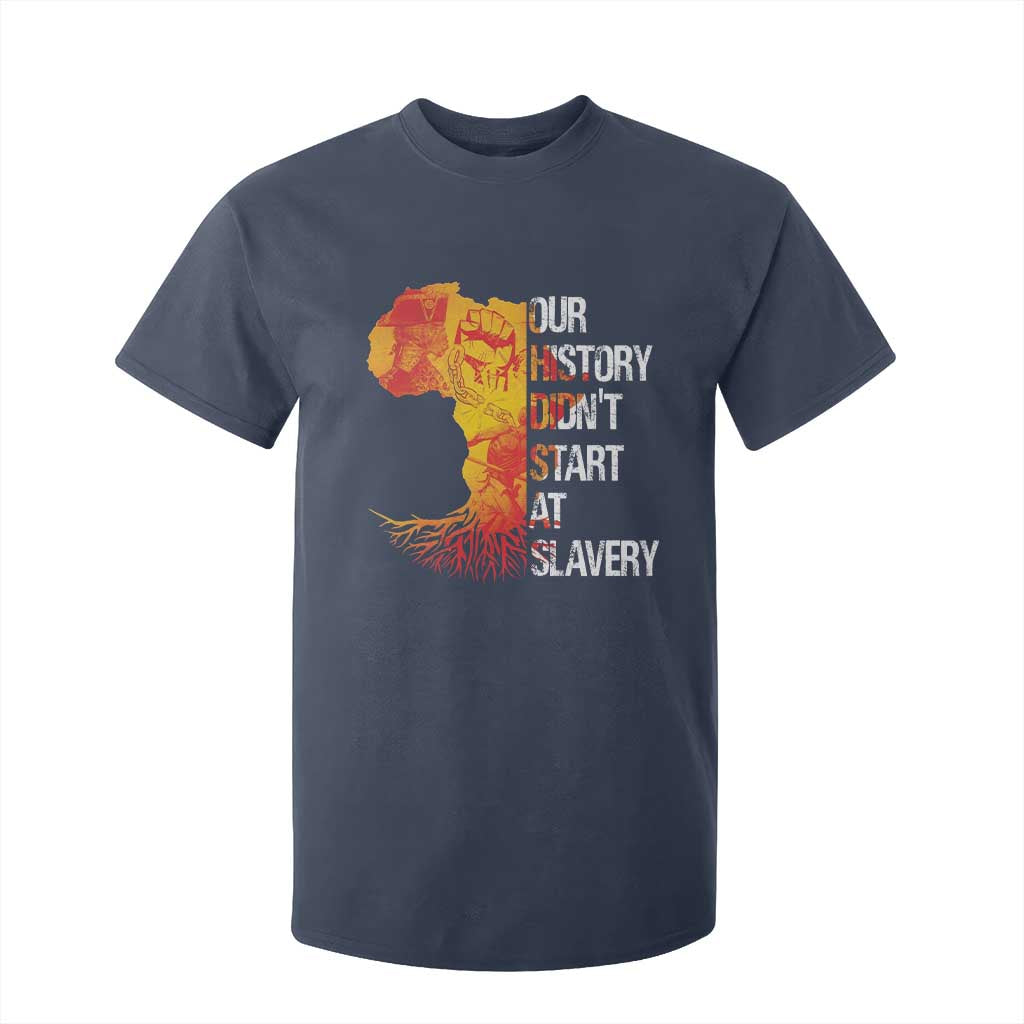 Black History T Shirt For Kid Our History Didn't Start At Slavery