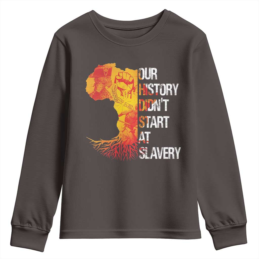 Black History Youth Sweatshirt Our History Didn't Start At Slavery