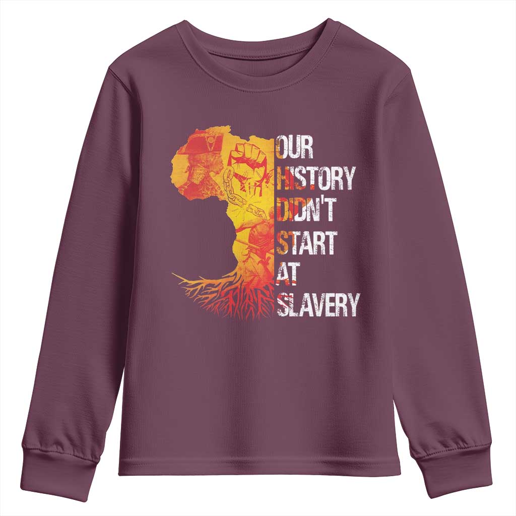 Black History Youth Sweatshirt Our History Didn't Start At Slavery