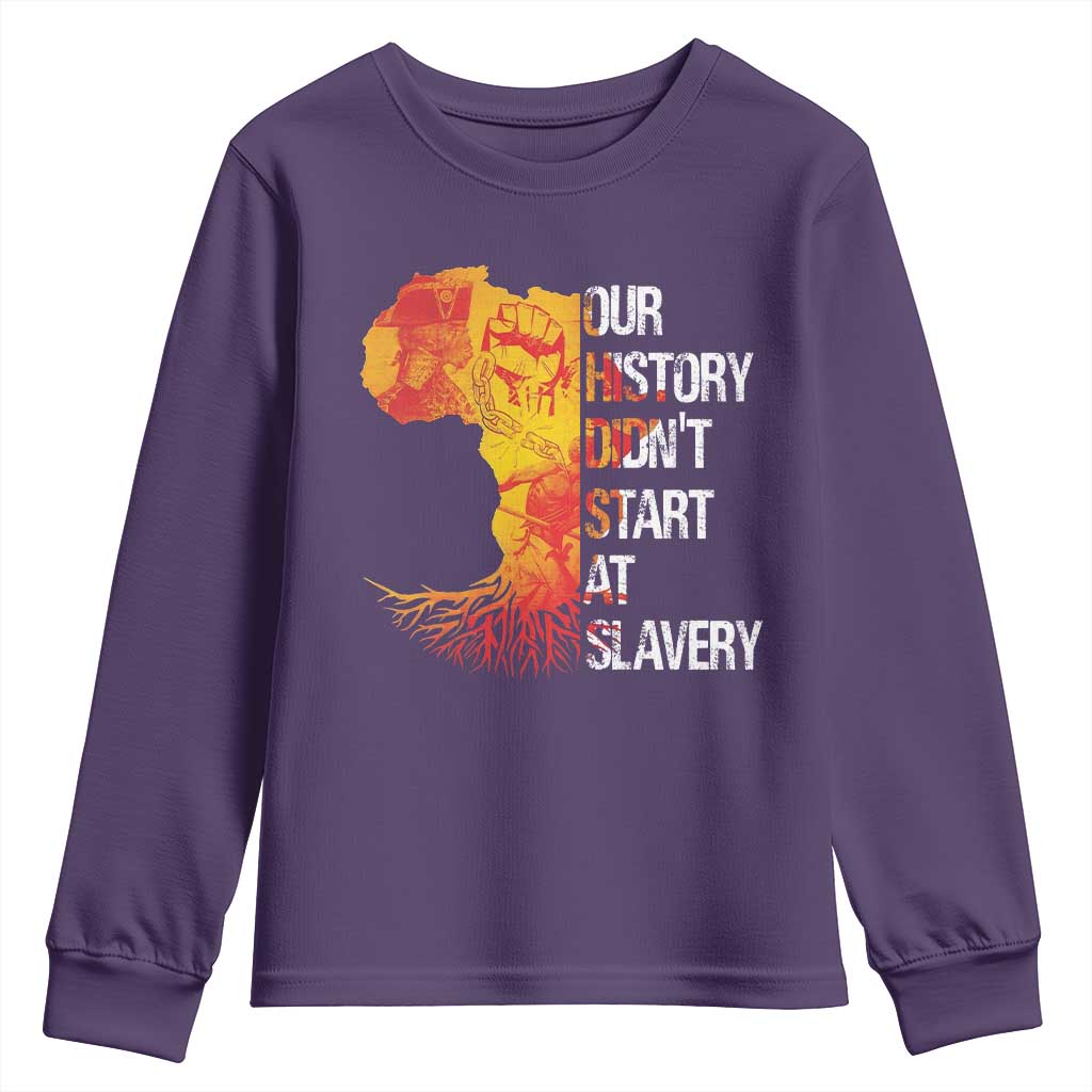 Black History Youth Sweatshirt Our History Didn't Start At Slavery