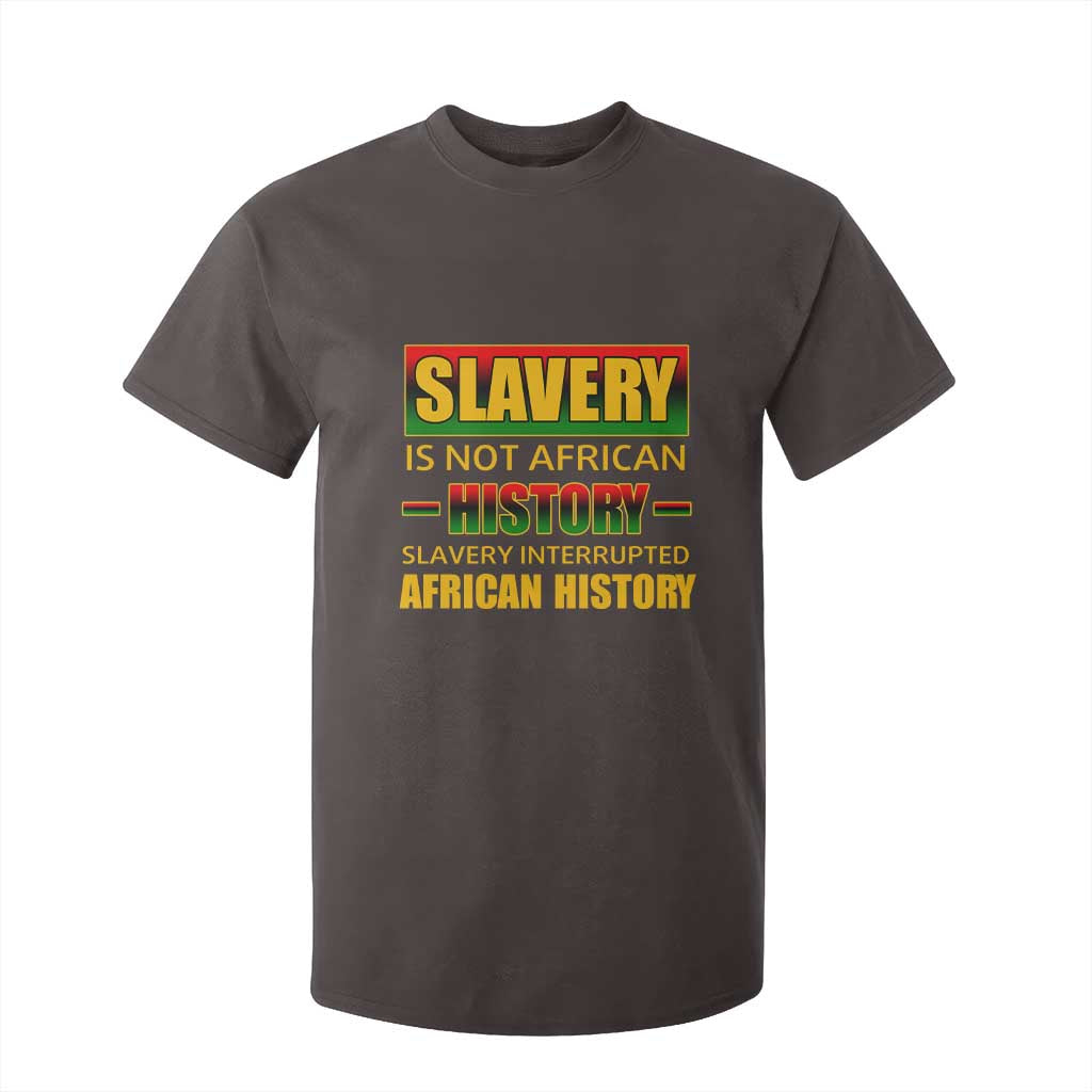 Slavery Is Not African History T Shirt For Kid