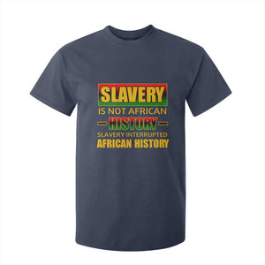 Slavery Is Not African History T Shirt For Kid