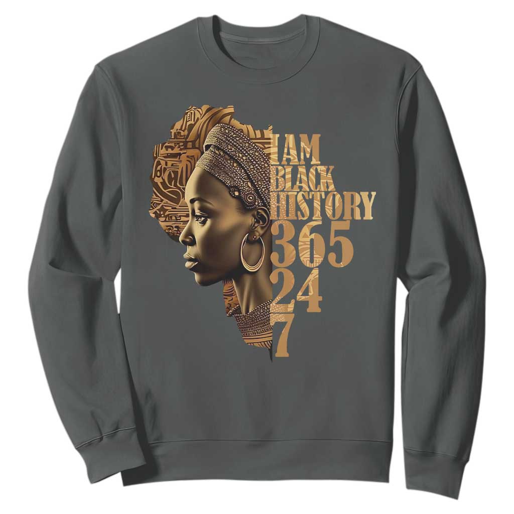I Am Black History 365 24 7 Sweatshirt