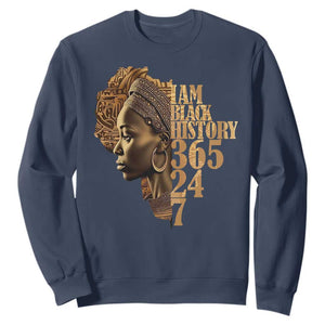 I Am Black History 365 24 7 Sweatshirt