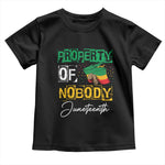 Juneteenth Baby Shirt Property Of Nobody Melanin Black Freedom