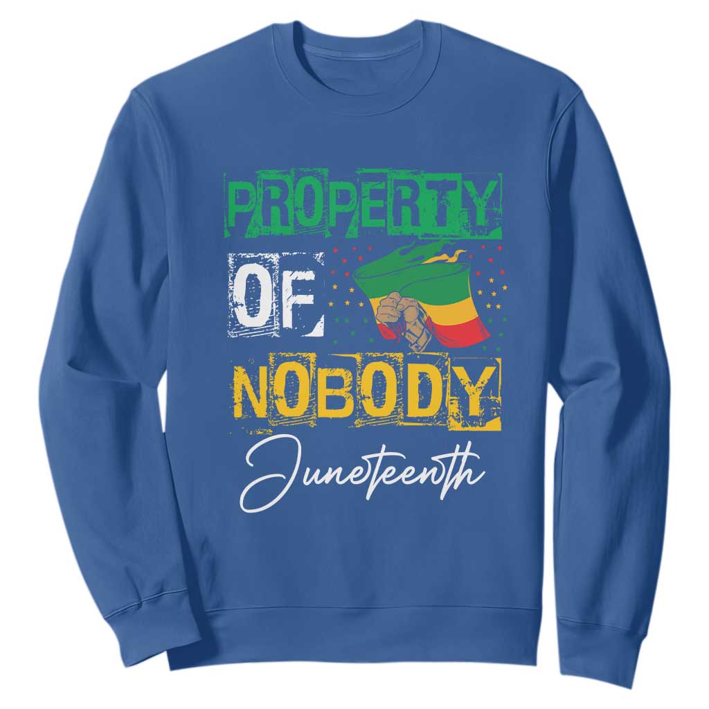 Juneteenth Sweatshirt Property Of Nobody Melanin Black Freedom