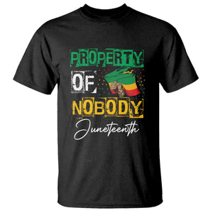 Juneteenth T Shirt Property Of Nobody Melanin Black Freedom