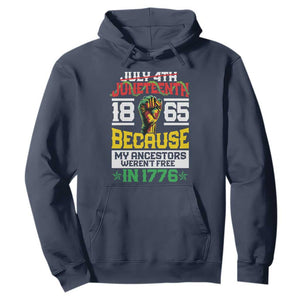 1865 Juneteenth Hoodie Because My Ancestors Weren't Free In 1776 African American
