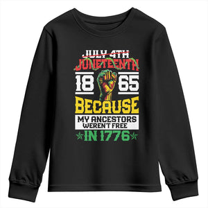 1865 Juneteenth Youth Long Sleeve Shirt Because My Ancestors Weren't Free In 1776 African American