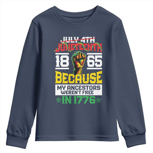 1865 Juneteenth Youth Long Sleeve Shirt Because My Ancestors Weren't Free In 1776 African American