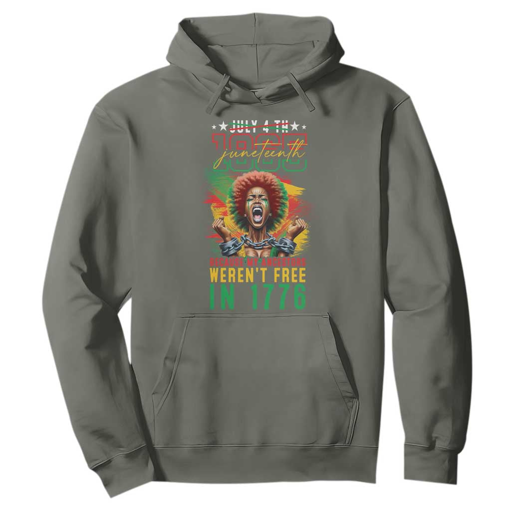Juneteenth Hoodie Because My Ancestors Weren't Free In 1776 African American