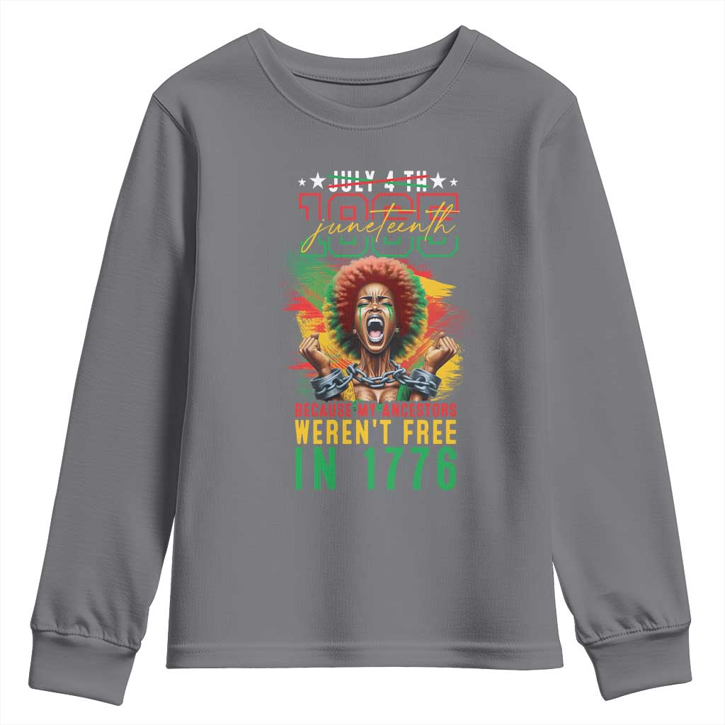 Juneteenth Youth Long Sleeve Shirt Because My Ancestors Weren't Free In 1776 African American