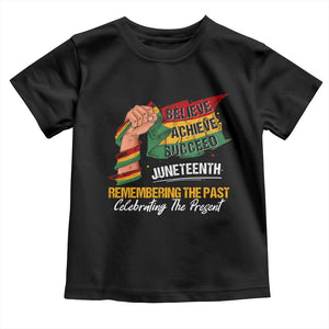 Juneteenth Baby Shirt Believe Achieve Succeed Remembering The Past Celebrationg The Present Black Pride