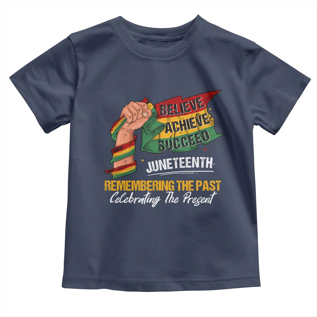 Juneteenth Baby Shirt Believe Achieve Succeed Remembering The Past Celebrationg The Present Black Pride