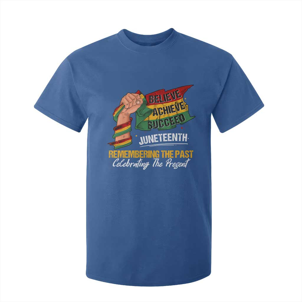 Juneteenth T Shirt For Kid Believe Achieve Succeed Remembering The Past Celebrationg The Present Black Pride
