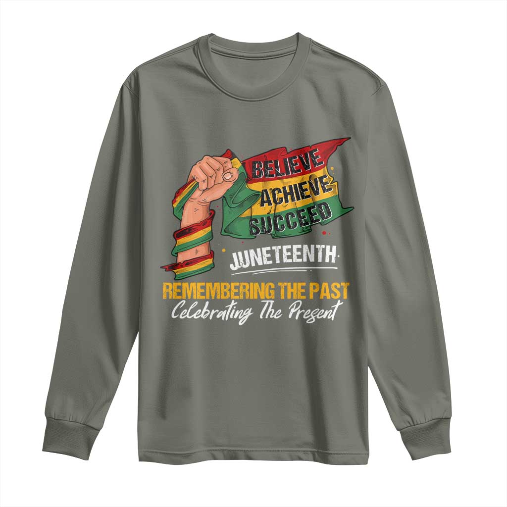Juneteenth Long Sleeve Shirt Believe Achieve Succeed Remembering The Past Celebrationg The Present Black Pride