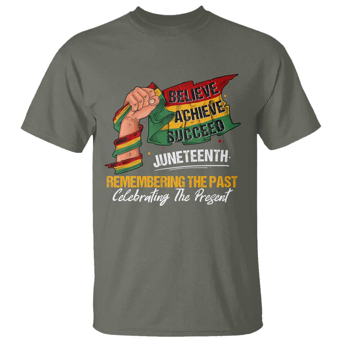 Juneteenth T Shirt Believe Achieve Succeed Remembering The Past Celebrationg The Present Black Pride