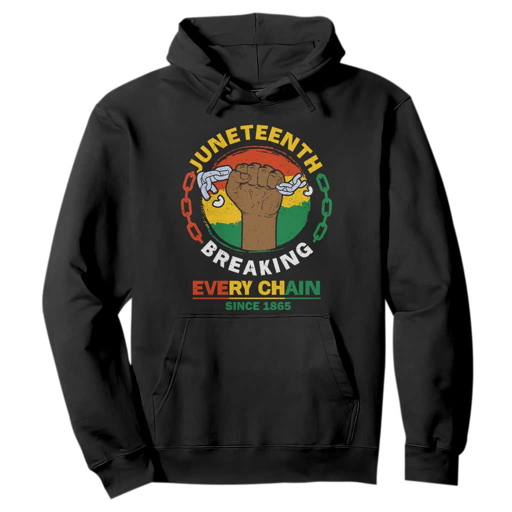 Juneteenth Hoodie Breaking Every Chain Since 1865 Black Freedom