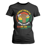 Juneteenth T Shirt For Women Breaking Every Chain Since 1865 Black Freedom