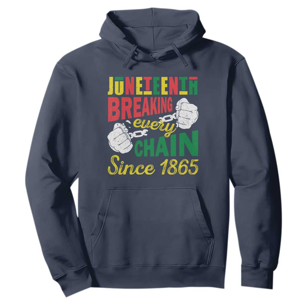 Juneteenth Hoodie Breaking Every Chain Since 1865 Black Pride
