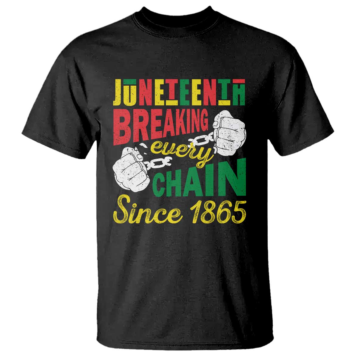 Juneteenth T Shirt Breaking Every Chain Since 1865 Black Pride