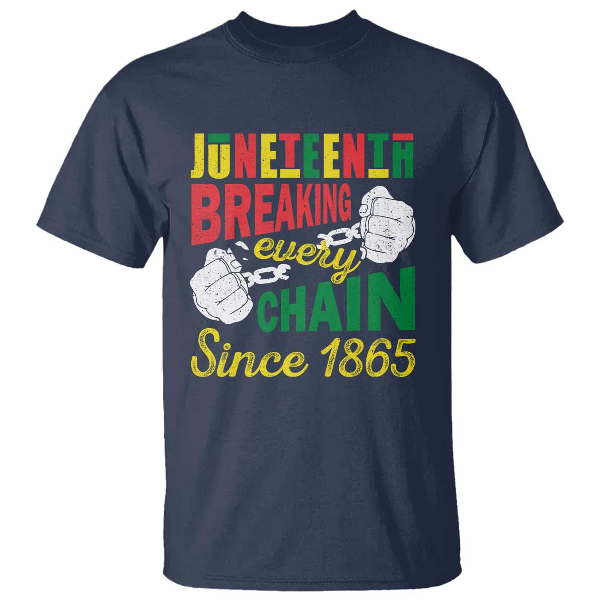 Juneteenth T Shirt Breaking Every Chain Since 1865 Black Pride